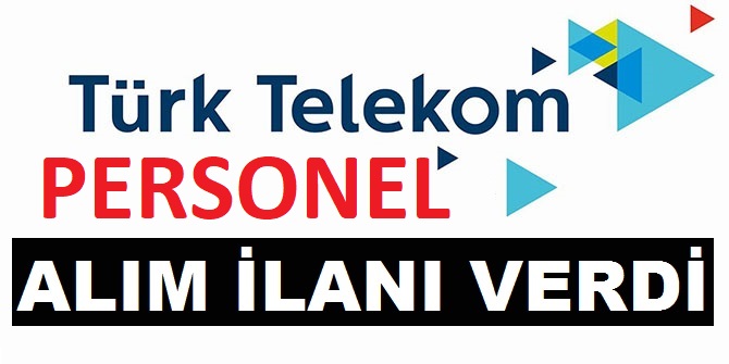 Turk Telekom Personel Alimi 2020 Haberleri Memurlara Haber